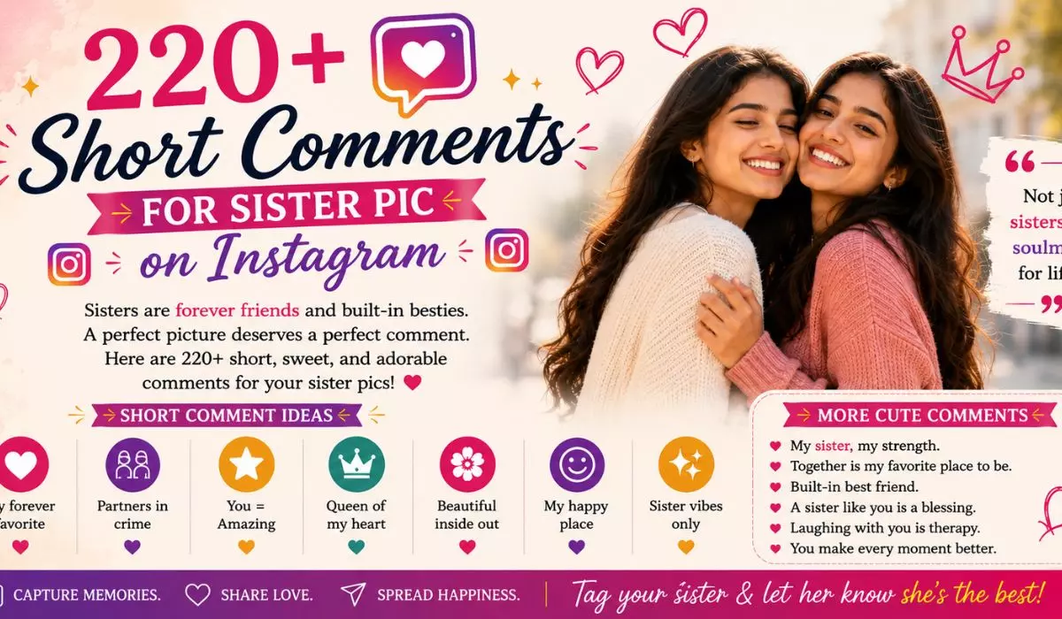 220 Short Comments for Sister Pic on Instagram