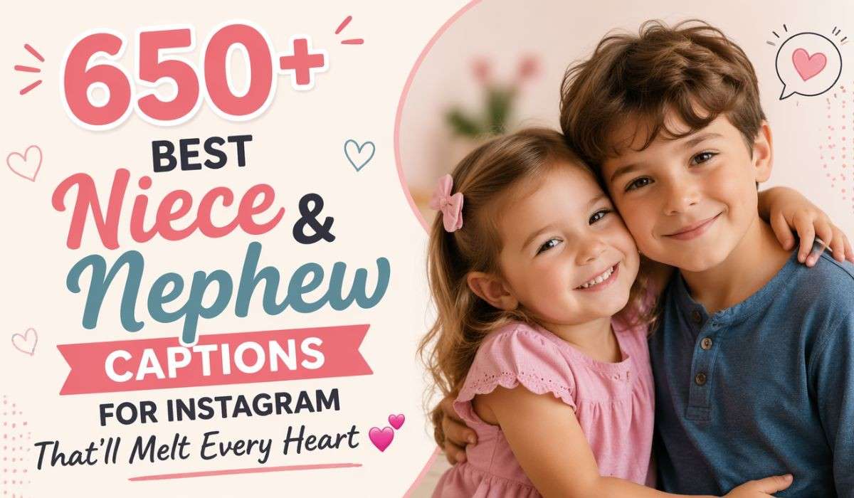 650+ Best Niece and Nephew Captions for Instagram That'll Melt Every Heart 💕