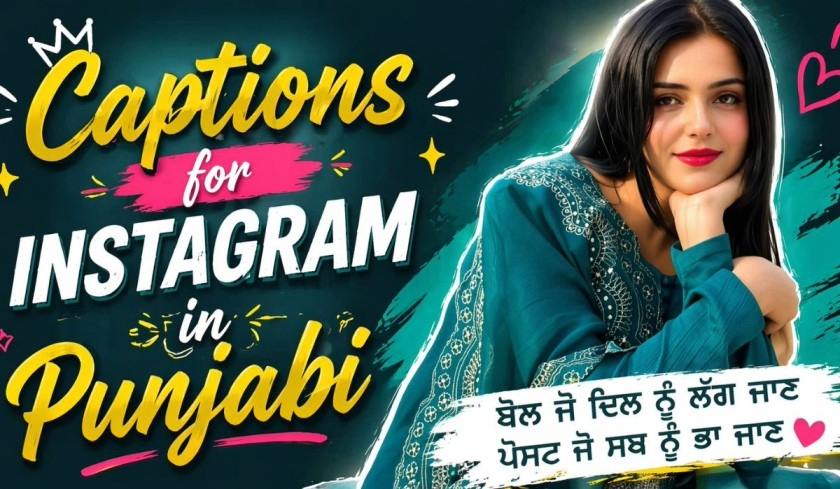 220+ Captions for Instagram in Punjabi to Boost Your Posts and Engagement