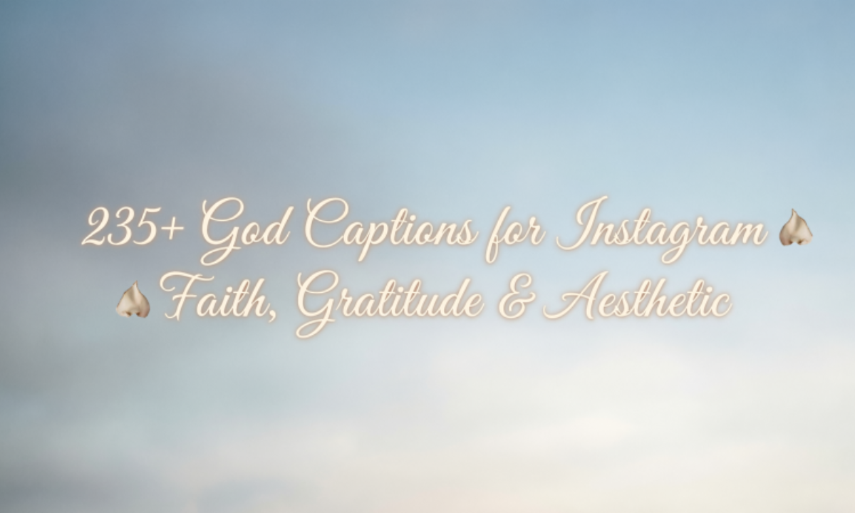 235+ God Captions for Instagram 🙏 Faith, Gratitude & Aesthetic