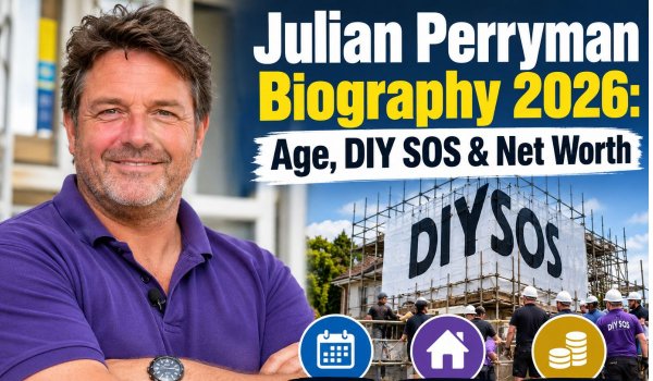 Julian Perryman Biography 2026: Age, DIY SOS & Net Worth